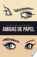 libro Amigas De Papel