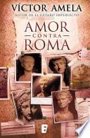 libro Amor Contra Roma