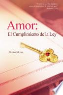 libro Amor: El Cumplimiento De La Ley (spanish Edition)