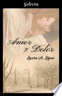 libro Amor Y Dolor (rosa Blanca 3)