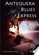 libro Antequera Blues Express