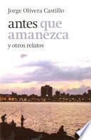 libro Antes Que Amanezca Y Otros Relatos