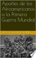 libro Aportes De Los Afroamericanos A La Primera Guerra Mundial