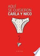 libro Aquí Se Quisieron Carla Y Nico