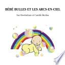 libro Bebe Bulles Et Les Arcs En Ciel