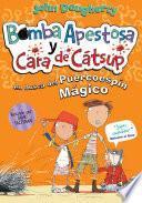 libro Bomba Apestosa Y Cara De Cátsup. En Busca Del Puercoespín Mágico (bomba Apestosa Y Cara De Catsup 2)