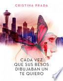 libro Cada Vez Que Sus Besos Dibujaban Un Te Quiero