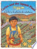 libro Carlos And The Squash Plant/carlos Y La Planta De Calabaza