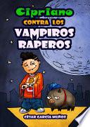 libro Cipriano Contra Los Vampiros Raperos