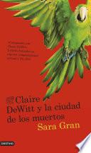 libro Claire Dewitt Y La Ciudad De Los Muertos