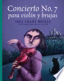 libro Concierto No. 7 Para Violín Y Brujas