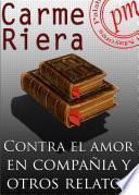 libro Contra El Amor En Compañía Y Otros Relatos