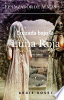 libro Cruzada Bajo La Luna Roja