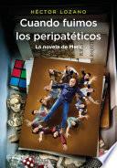 libro Cuando Fuimos Los Peripatéticos. La Novela De Merlí