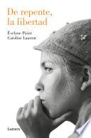 libro De Repente, La Libertad