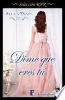 libro Dime Que Eres Tú (selección Rnr)