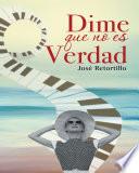 libro Dime Que No Es Verdad