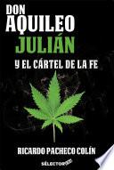 libro Don Aquileo Julián Y El Cártel De La Fe