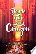 libro Donde Todo Es Corazón