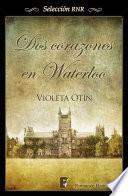 libro Dos Corazones En Waterloo (selección Rnr)