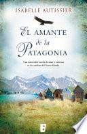 libro El Amante De La Patagonia