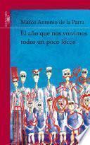 libro El Año Que Nos Volvimos Todos Un Poco Locos