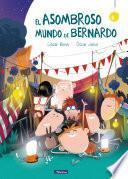 libro El Asombroso Mundo De Bernardo