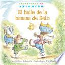 libro El Baile De La Banana De Beto (bobby Baboon S Banana Be Bop): La Letra B (letter B)