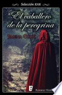 libro El Caballero De La Peregrina (selección Rnr)