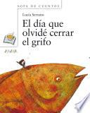 libro El Día Que Olvidé Cerrar El Grifo