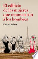 libro El Edificio De Las Mujeres Que Renunciaron A Los Hombres