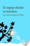 libro El Espejo Donde Te Mirabas