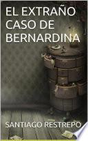 libro El Extraño Caso De Bernardina