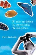 libro El Frío Modifica La Trayectoria De Los Peces