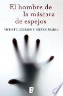 libro El Hombre De La Máscara De Espejos