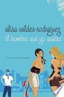 libro El Hombre Que Yo Quiero