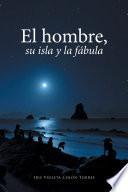 libro El Hombre, Su Isla Y La Fábula