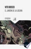 libro El Jardín De La Locura: Episodio 14