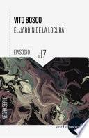 libro El Jardín De La Locura: Episodio 17