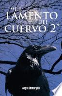 libro El Lamento Del Cuervo 2”