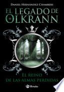 libro El Legado De Olkrann, 3. El Reino De Las Almas Perdidas