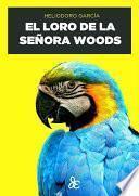 libro El Loro De La Señora Woods