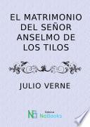 libro El Matrimonio Del Señor Anselmo De Los Tilos