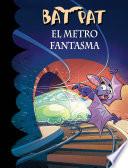 libro El Metro Fantasma (bat Pat 39)