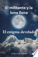 libro El Militante Y La Luna Llena