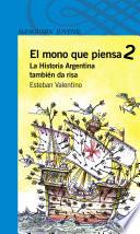 libro El Mono Que Piensa 2. La Historia Argentina También Da Risa