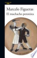 libro El Muchacho Peronista
