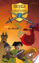 libro El Novato (escuela De Cazadragones 1)