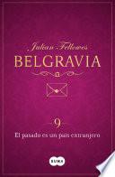 libro El Pasado Es Un País Extranjero (belgravia 9)