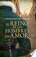libro El Reino De Los Hombres Sin Amor (isidoro Montemayor 3)